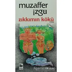 Zıkkımın Kökü - Muzaffer İzgü - Bilgi Yayınevi
