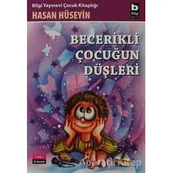 Becerikli Çocuğun Düşleri - Hasan Hüseyin Korkmazgil - Bilgi Yayınevi