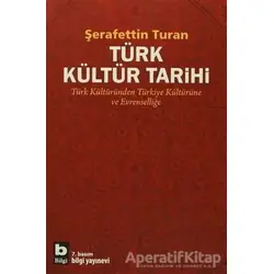 Türk Kültür Tarihi - Şerafettin Turan - Bilgi Yayınevi