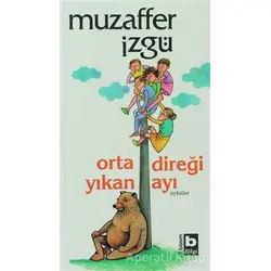 Ortadireği Yıkan Ayı - Muzaffer İzgü - Bilgi Yayınevi