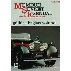 Güllüce Bağları Yolunda - Memduh Şevket Esendal - Bilgi Yayınevi