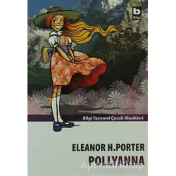 Pollyanna - Eleanor H. Porter - Bilgi Yayınevi