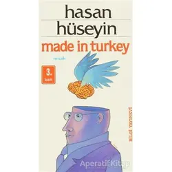 Made in Turkey - Hasan Hüseyin Korkmazgil - Bilgi Yayınevi