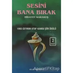 Sesini Bana Bırak Bütün Eserleri 1 - Hidayet Karakuş - Bilgi Yayınevi