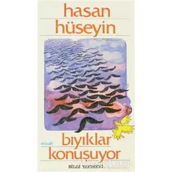 Bıyıklar Konuşuyor - Hasan Hüseyin Korkmazgil - Bilgi Yayınevi