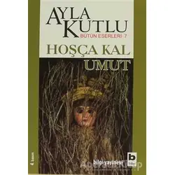Hoşça Kal Umut - Ayla Kutlu - Bilgi Yayınevi