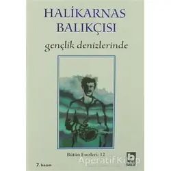 Gençlik Denizlerinde - Cevat Şakir Kabaağaçlı (Halikarnas Balıkçısı) - Bilgi Yayınevi