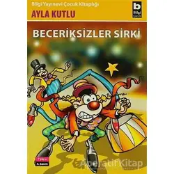 Beceriksizler Sirki - Ayla Kutlu - Bilgi Yayınevi