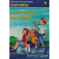 Dağ Denize Kavuştu - Ülker Köksal - Bilgi Yayınevi