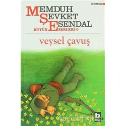 Veysel Çavuş - Memduh Şevket Esendal - Bilgi Yayınevi
