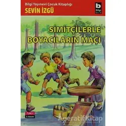 Simitçilerle Boyacıların Maçı - Sevin İzgü - Bilgi Yayınevi