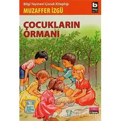 Çocukların Ormanı - Muzaffer İzgü - Bilgi Yayınevi