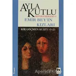 Emir Bey’in Kızları Bir Göçmen Kuştu O (2) - Ayla Kutlu - Bilgi Yayınevi