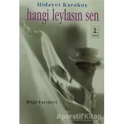 Hangi Leylasın Sen - Hidayet Karakuş - Bilgi Yayınevi