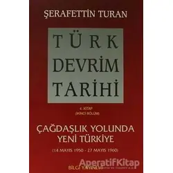 Türk Devrim Tarihi 4. Kitap (İkinci Bölüm) - Şerafettin Turan - Bilgi Yayınevi