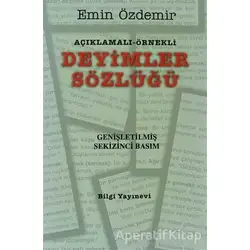 Açıklamalı - Örnekli Deyimler Sözlüğü - Emin Özdemir - Bilgi Yayınevi