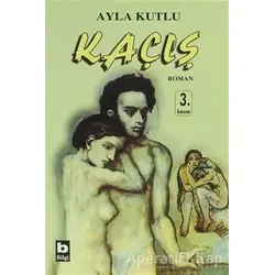 Kaçış - Ayla Kutlu - Bilgi Yayınevi