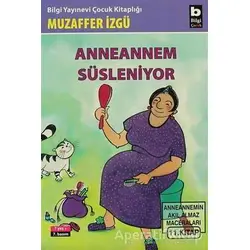 Anneannem Süsleniyor - Muzaffer İzgü - Bilgi Yayınevi