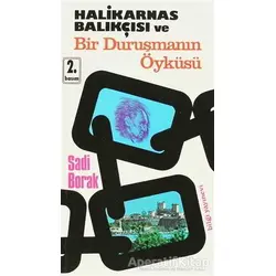 Halikarnas Balıkçısı ve Bir Duruşmanın Öyküsü - Sadi Borak - Bilgi Yayınevi
