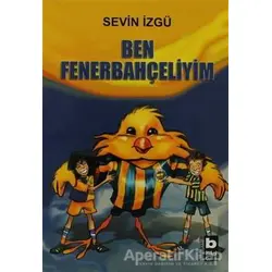 Ben Fenerbahçeliyim - Sevin İzgü - Bilgi Yayınevi