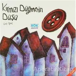 Kırmızı Düğmenin Düşü - Ümit Öğmel - Kök Yayıncılık