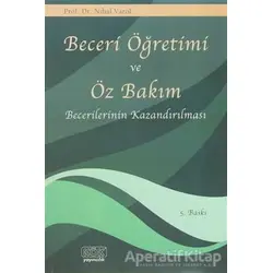 Beceri Öğretimi ve Öz Bakım Becerilerinin Kazandırılması - Nihal Varol - Kök Yayıncılık