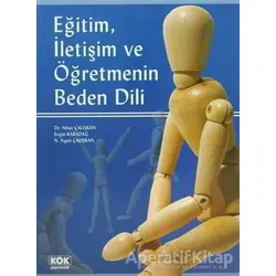 Eğitim, İletişim ve Öğretmenin Beden Dili - Engin Karadağ - Kök Yayıncılık