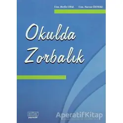 Okulda Zorbalık - Berfin Ural - Kök Yayıncılık