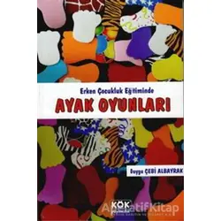 Ayak Oyunları - Duygu Çebi Albayrak - Kök Yayıncılık