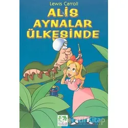 Alis Aynalar Ülkesinde - Lewis Carroll - Erdem Çocuk