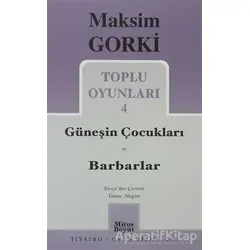 Güneşin Çocukları / Barbarlar Toplu Oyunları 4 - Maksim Gorki - Mitos Boyut Yayınları