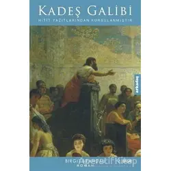 Kadeş Galibi: Hitit Yazılarından Kurgulanmıştır - Birgit Brandau - Arkadaş Yayınları