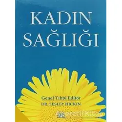 Kadın Sağlığı - Lesley Hickin - Arkadaş Yayınları
