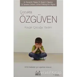 Kaygılı Çocuğa Yardım - Anne Babalar için Aşamalı Kılavuz - Ann Wignall - Arkadaş Yayınları
