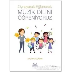 Oynayarak Eğlenerek Müzik Dilini Öğreniyoruz - Salih Aydoğan - Arkadaş Yayınları