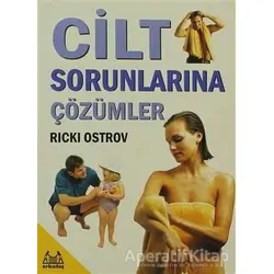 Cilt Sorunlarına Çözümler - Ricki Ostrov - Arkadaş Yayınları