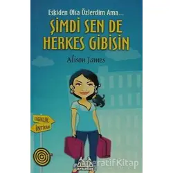 Şimdi Sen De Herkes Gibisin - Alison James - Arkadaş Yayınları