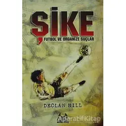 Şike - Declan Hill - Arkadaş Yayınları