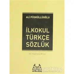 İlköğretim Türkçe Sözlük (1, 2, 3, 4, 5. Sınıflar İçin) - Ali Püsküllüoğlu - Arkadaş Yayınları
