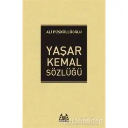 Yaşar Kemal Sözlüğü - Ali Püsküllüoğlu - Arkadaş Yayınları