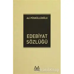 Edebiyat Sözlüğü - Ali Püsküllüoğlu - Arkadaş Yayınları