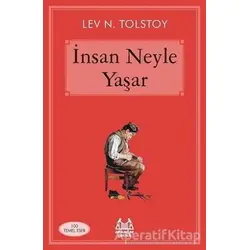 İnsan Neyle Yaşar - Lev Nikolayeviç Tolstoy - Arkadaş Yayınları