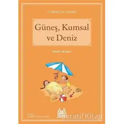 Güneş, Kumsal ve Deniz - Cornelia Funke - Arkadaş Yayınları