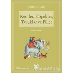 Kediler, Köpekler, Tavuklar ve Filler - Cornelia Funke - Arkadaş Yayınları