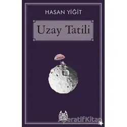 Uzay Tatili - Hasan Yiğit - Arkadaş Yayınları