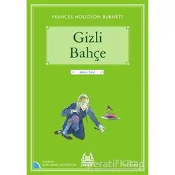 Gizli Bahçe - Frances Hodgson Burnett - Arkadaş Yayınları