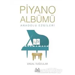 Piyano Albümü Anadolu Ezgileri - Erdal Tuğcular - Arkadaş Yayınları