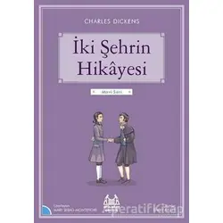 İki Şehrin Hikayesi - Charles Dickens - Arkadaş Yayınları