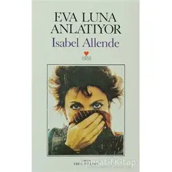 Eva Luna Anlatıyor - Isabel Allende - Can Yayınları