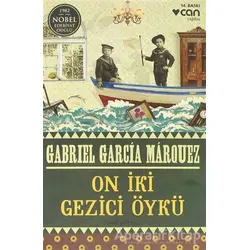 On İki Gezici Öykü - Gabriel Garcia Marquez - Can Yayınları